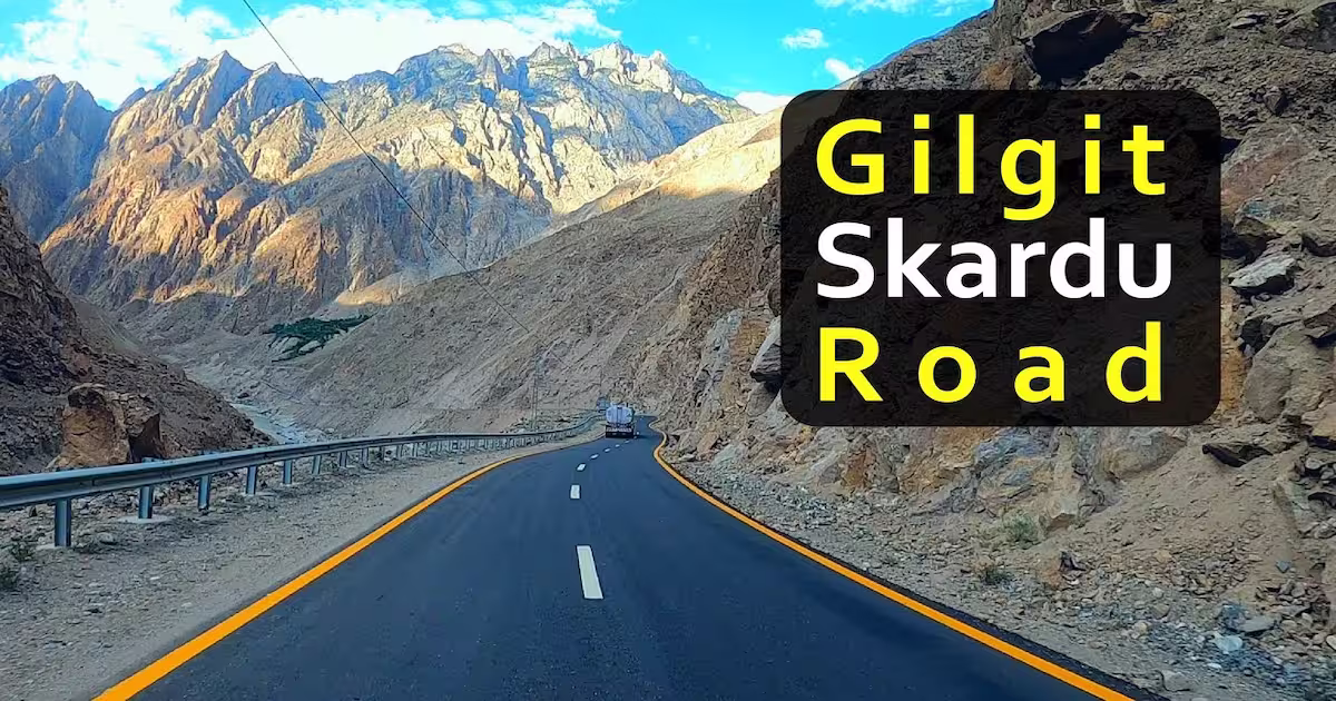 Skardu to Gilgit road conditions and mountain highway in Gilgit-Baltistan